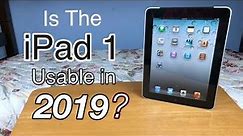 Is The iPad 1st Generation Still Usable in 2019?!!