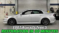 Restoring our 2007 Acura TL Type-S in 30 Minutes