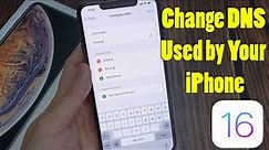 How to Change DNS Used by Your iPhone iOS 16