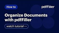 Organize Documents with pdfFiller