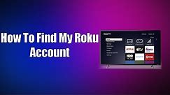 How To Find My Roku Account