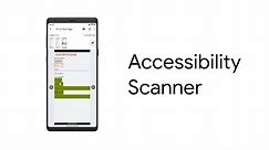 How to use Accessibility Scanner
