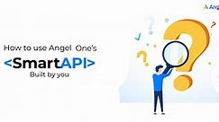 How to use Angel One's SmartAPI - Angel One