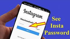 How to See Your Instagram Password!!