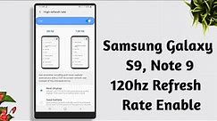 Samsung Galaxy S9 & Note 9, + ! The 120Hz Refresh Rate Display is incredible 100% Proof (English)