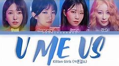 Kitten Girls (키튼걸스) – U ME US Lyrics (Color Coded Han/Rom/Eng)