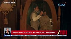 "Maria Clara at Ibarra," no.1 sa Netflix Philippnes | UB