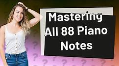 How Can I Learn to Recognize All 88 Piano Notes Easily?
