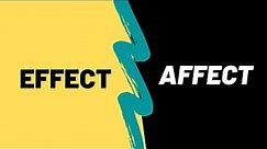 Effect vs Affect: How to Choose the Correct Word