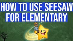 How to Use Seesaw for Elementary