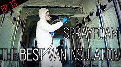 How to Insulate Your Van With Spray Foam | HIGHEST R-VALUE & EASY TO SPRAY