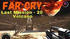 Far Cry 1 (2004) | Mission 20 | Volcano | Gameplay | PC Game Walkthrough |