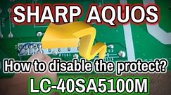 SHARP AQUOS/LC-40SA5100M/HOW TO DISABLE THE PROTECT?RED INDICATOR BLINKING....