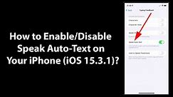 How to Enable/Disable Speak Auto-Text on Your iPhone (iOS 15.3.1)? - video Dailymotion
