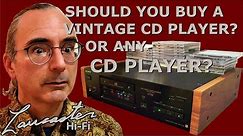 Should You Buy a Vintage CD Player? Or Any CD Player?