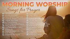 Morning Worship Playlist 2023 🙏 Songs for Prayer ✝️ Christian/Gospel
