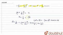 If `(a+(1)/(a))^(2)= 3`, then `a^(3)+(1)/(a^(3))` equals