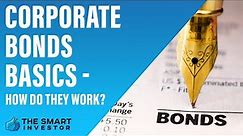 Understand Corporate Bonds: Full Guide - How Do They Work, Features, Pros & Cons & Alternatives