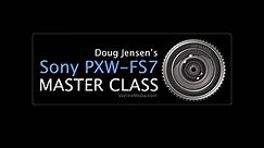 Doug Jensen's Sony PXW-FS7 Master Class