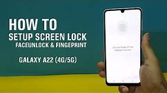 Samsung Galaxy A22 (4G/5G) - How to Setup Screen Lock, Fingerprint & Face Sensor