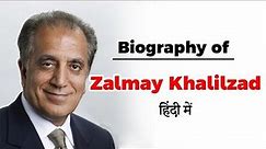 Biography of Zalmay Khalilzad, USA's Special Representative for Afghanistan Reconciliation
