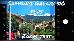 Samsung Galaxy S10 Plus zoom test | 10X • 12Mpx | Camera
