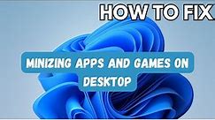 How To Fix Full Screen Apps and Games Minimizing to Desktop