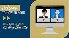 ZOOM Etiquette: 7 Rules to Virtual Meetings