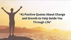 30 Positive Quotes About Change and Growth to Help Guide You Through Life