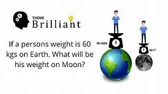 Weight on Moon vs Weight on Earth | Physics | Brilliant