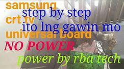 samsung crt tv universal board.no power.ito lng gawin mo