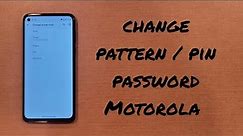 Add/Change Pattern Pin and Password Motorola Moto G