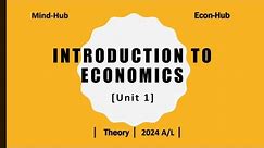 Econ-Hub: Introduction to Economics [Unit: 1.5] 2024 A/L [THO]