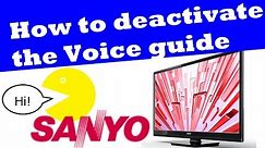 Unbox, How to activate / deactivate the Voice Guide on Sanyo 32" TV FW32D06FB,