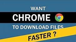 How to Speed Up Downloads in Google Chrome