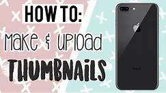 How to make & upload a Thumbnail on iPhone | Tech Videos