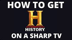 How to Get History App on a Sharp TV