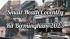Small Heath Coventry Rd Birmingham 2023// Driving Aroud Small Heath (Uk)