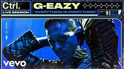 G-Eazy - Everything Is Everything (Live Session) | Vevo Ctrl
