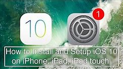 How To Install and Setup: iOS 10 | Full Guide