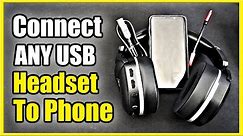 How to Connect Any USB Headphones to Android Phone (Use OTG Cable!)