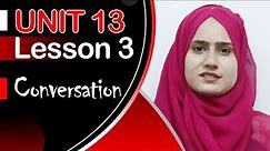 Class 8 - English | conversation _ Unit 13_ Lesson 3| انگلیسی اتم ټولګی - دیارلسم فصل - لوست 3