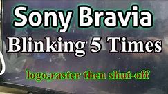Sony Bravia : Blinking 5 times