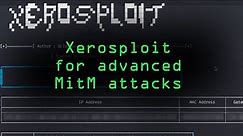 How Hackers Use Xerosploit for Advanced MiTM Attacks