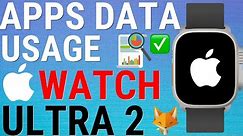 Apple Watch Ultra 2: Choose Which Apps Can Use Mobile Data