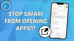 How to Stop Safari from Opening Apps on iPhone