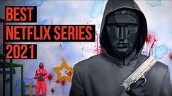 Top 10 Best Netflix Series 2021