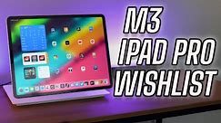 2024 iPad Pro M3: My 5 Feature Wishlist!