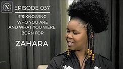037 | Zahara: It's knowing who you are, and what you were born for