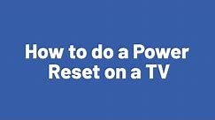 How to do a Power Reset on a Television 2024